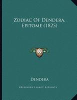 Zodiac Of Dendera, Epitome (1825) 1166269906 Book Cover