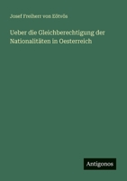 Ueber die Gleichberechtigung der Nationalitäten in Oesterreich (German Edition) 3386414583 Book Cover