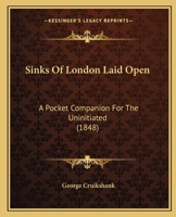 Sinks Of London Laid Open: A Pocket Companion For The Uninitiated 1437051588 Book Cover