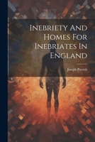 Inebriety And Homes For Inebriates In England 1021597570 Book Cover