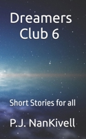 Dreamers Club 6: Short Stories for all B0F4SJ3SSF Book Cover