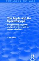 The Apple and the Spectroscope 0415834384 Book Cover