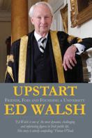 Upstart: Friends, Foes & Founding a University 1848891237 Book Cover