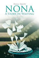 Nona, a Story in Waiting 1642991708 Book Cover