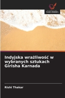 Indyjska wrazliwosc w wybranych sztukach Girisha Karnada (Polish Edition) 6209290957 Book Cover