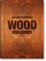 100 Contemporary Wood Buildings 3836542811 Book Cover