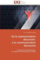 de La Repra(c)Sentation Discursive a la Communication Dissuasive 3841781136 Book Cover