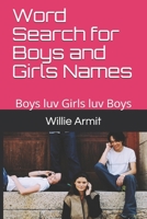 Word Search for Boys and Girls Names: Boys luv Girls luv Boys 1692036173 Book Cover