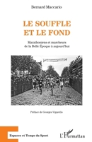 Le souffle et le fond: Marathoniens et marcheurs de la Belle Epoque à aujourd'hui (Espaces Et Temps Du Sport) 2343254729 Book Cover