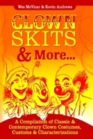 Clown Skits & More... 0557126835 Book Cover