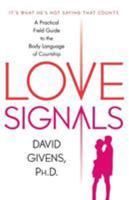 Love Signals: A Practical Field Guide to the Body Language of Courtship 0312315066 Book Cover