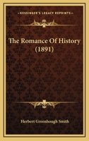 The Romance Of History 0548774048 Book Cover