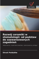 Rozwój ceramiki w stomatologii: od podstaw do zaawansowanych zagadnien (Polish Edition) 6630194098 Book Cover