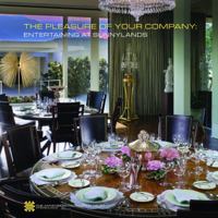 The Pleasure of Your Company: Entertaining at Sunnylands 0985842962 Book Cover