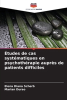 Études de cas systématiques en psychothérapie auprès de patients difficiles (French Edition) 6209983146 Book Cover