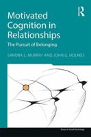 Motivated Cognition in Relationships: The Pursuit of Belonging 1848725205 Book Cover