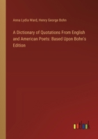 A Dictionary of Quotations From English and American Poets: Based Upon Bohn's Edition 3385104076 Book Cover