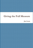 Giving the Full Measure 1257802968 Book Cover