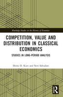 Competition, Value and Distribution in Classical Economics: Studies in Long-Period Analysis 0367687062 Book Cover