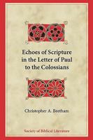 Echoes of Scripture in the Letter of Paul to the Colossians 1589834992 Book Cover