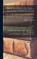 Proceedings of the ... Annual Convention of the Massachusetts State Labor Council, AFL-CIO; 14th 1971 1014680352 Book Cover