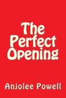 The Perfect Opening 1523230282 Book Cover