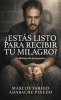 ¿ESTÁS LISTO PARA RECIBIR TU MILAGRO?: La historia de mi secuestro (Spanish Edition) 197026361X Book Cover