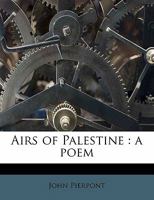 Airs Of Palestine: A Poem 1275613268 Book Cover