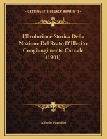 L'Evoluzione Storica Della Nozione Del Reato D'Illecito Congiungimento Carnale 1160745315 Book Cover