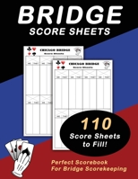 Bridge Score Sheet: 110 Bridge Score Sheet for Scorekeeping | Game Record Score Keeper Book | Score Card to fill | 110 Pages (Gift) 1695676270 Book Cover
