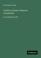 Goethe zu dessen näherem Verständnis: in Großdruckschrift (German Edition) 3566072400 Book Cover