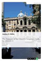 The Purposes of the Church's Temporal Goods 3668715165 Book Cover