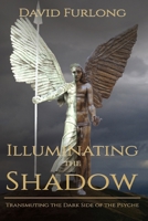Illuminating The Shadow 0955979560 Book Cover