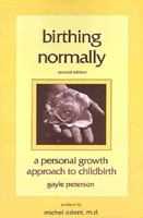 Birthing Normally: A Personal Growth Approach to Childbirth 0939508052 Book Cover