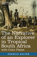 The Narrative of an Explorer in Tropical South Africa 1018469117 Book Cover