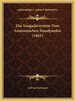 Das Saugadersystem Vom Anatomischen Standpunkte (Classic Reprint) 1144682223 Book Cover
