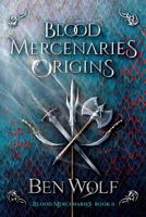 Blood Mercenaries Origins 1942462344 Book Cover