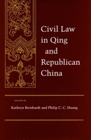 Civil Law in Qing and Republican China 0804722749 Book Cover