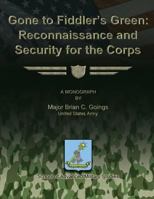 Gone to Fiddler's Green: Reconnaissance and Security for the Corps 148002371X Book Cover