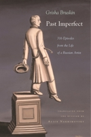 Past Imperfect: 316 Episodes from the Life of a Russian Artist (Judaic Traditions in Literature, Music, & Art) 0815609019 Book Cover