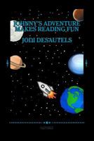 Johnny's Adventure Makes Reading Fun 1481142216 Book Cover