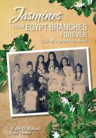Jasmines from Egypt Branches Forever: Tale of a growing child 1775150143 Book Cover