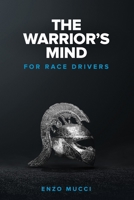 The Warrior's Mind: For Race Drivers 1916219012 Book Cover