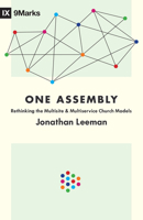 One Assembly: Rethinking the Multisite and Multiservice Church Models 1433559595 Book Cover
