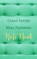 Clean Eating Meal Planning Note Book - Green Lime Yellow - Black White Interior - Grain, Fruit, Fiber, Fat 1715636503 Book Cover