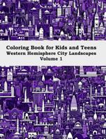 Coloring Book for Kids and Teens: Western Hemisphere City Landscapes Volume 1 1964283205 Book Cover