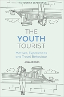 The Youth Tourist: Motives, Experiences and Travel Behaviour 1804551481 Book Cover