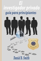 El investigador privado: guía para principiantes (Spanish Edition) B0GJMGDRQG Book Cover