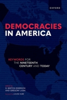 Democracies in America: Keywords for the 19th Century and Today B0CW5D397T Book Cover