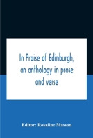 In Praise Of Edinburgh, An Anthology In Prose And Verse 0530834693 Book Cover